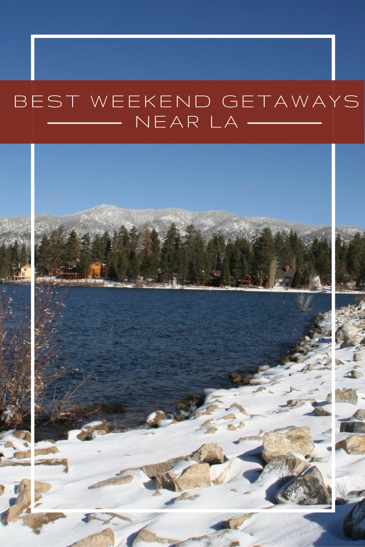 The-Best-Weekend-Getaways-Near-LA